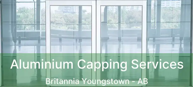  Aluminium Capping Services Britannia Youngstown - AB