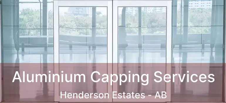  Aluminium Capping Services Henderson Estates - AB