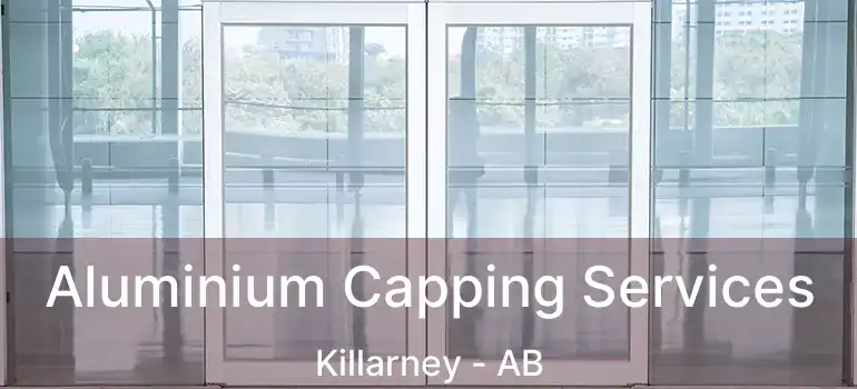  Aluminium Capping Services Killarney - AB