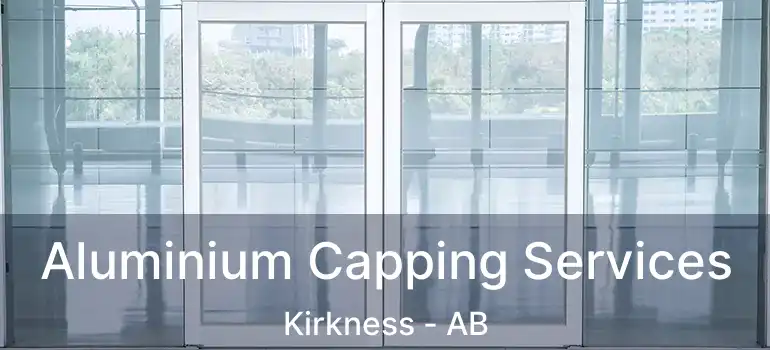  Aluminium Capping Services Kirkness - AB