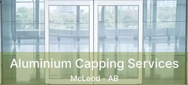  Aluminium Capping Services McLeod - AB
