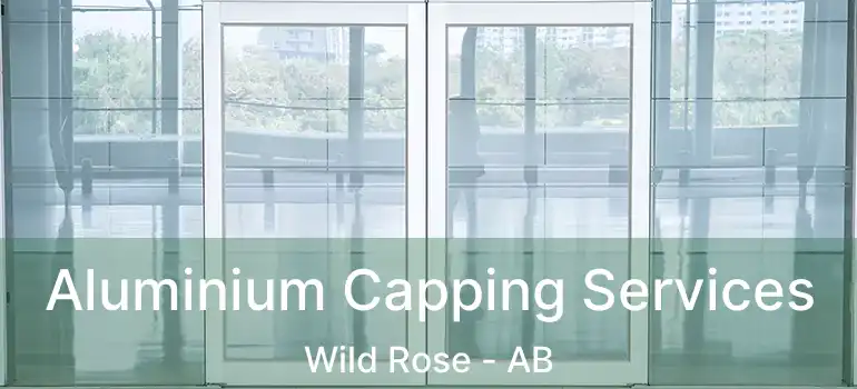  Aluminium Capping Services Wild Rose - AB