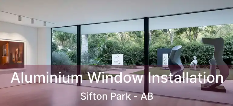  Aluminium Window Installation Sifton Park - AB