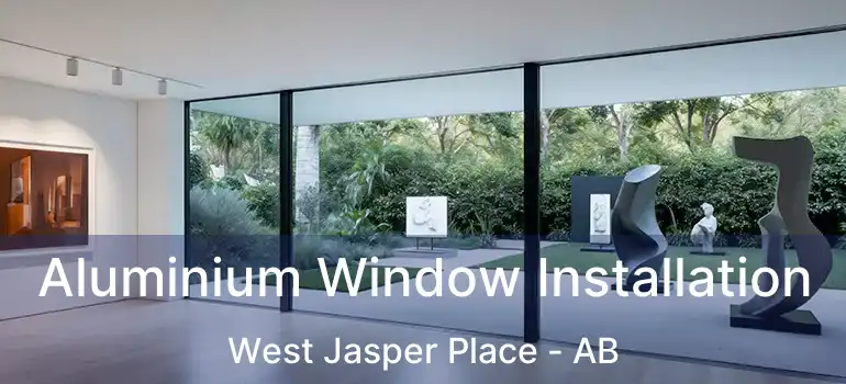  Aluminium Window Installation West Jasper Place - AB