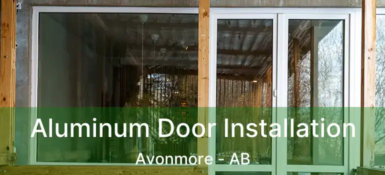  Aluminum Door Installation Avonmore - AB
