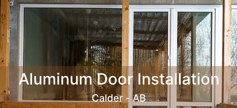  Aluminum Door Installation Calder - AB