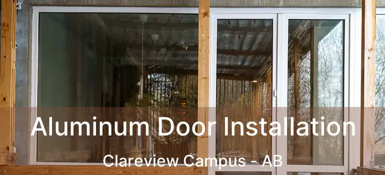  Aluminum Door Installation Clareview Campus - AB