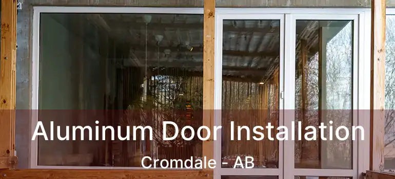  Aluminum Door Installation Cromdale - AB