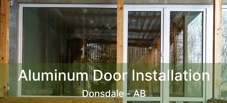  Aluminum Door Installation Donsdale - AB