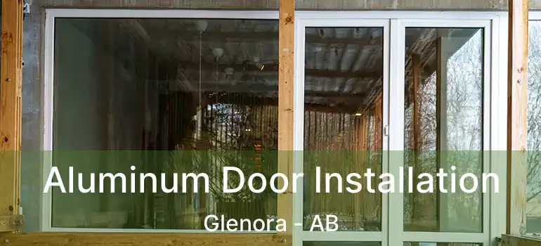  Aluminum Door Installation Glenora - AB