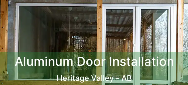  Aluminum Door Installation Heritage Valley - AB