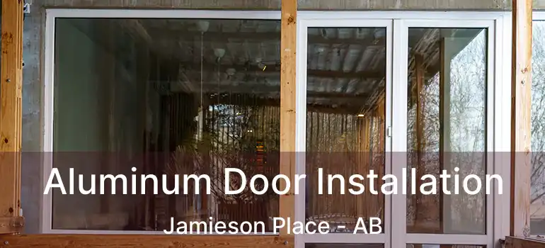 Aluminum Door Installation Jamieson Place - AB