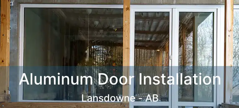  Aluminum Door Installation Lansdowne - AB