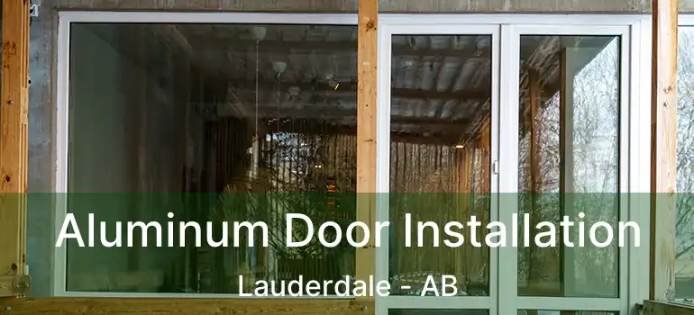  Aluminum Door Installation Lauderdale - AB