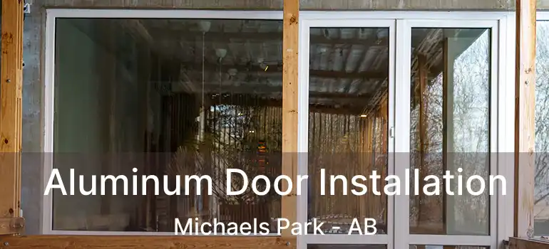  Aluminum Door Installation Michaels Park - AB