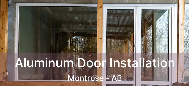  Aluminum Door Installation Montrose - AB