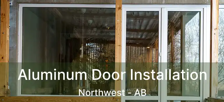  Aluminum Door Installation Northwest - AB