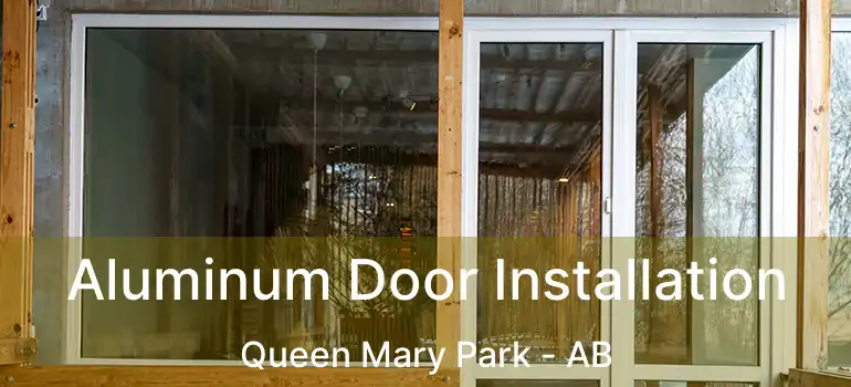  Aluminum Door Installation Queen Mary Park - AB