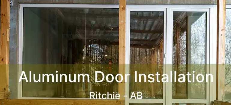  Aluminum Door Installation Ritchie - AB