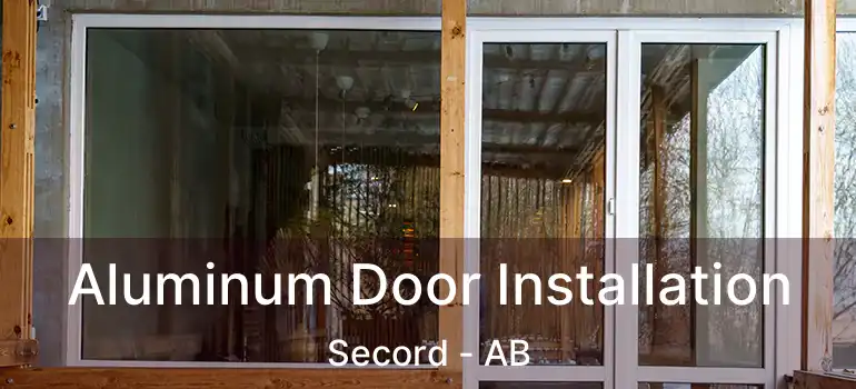  Aluminum Door Installation Secord - AB
