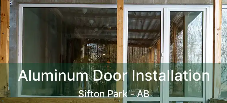  Aluminum Door Installation Sifton Park - AB