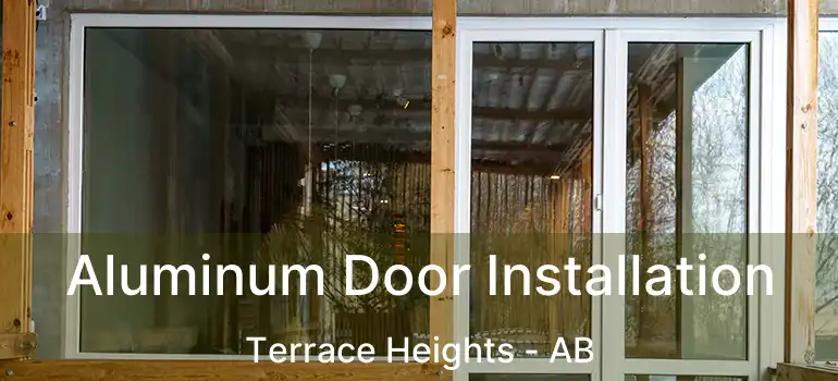  Aluminum Door Installation Terrace Heights - AB