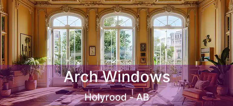  Arch Windows Holyrood - AB