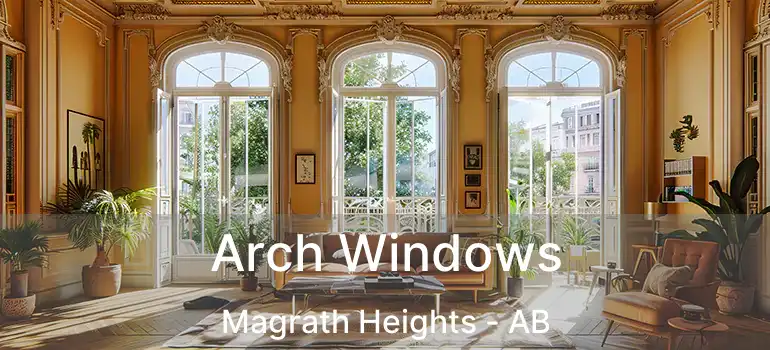  Arch Windows Magrath Heights - AB