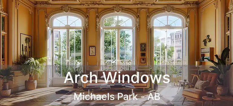  Arch Windows Michaels Park - AB