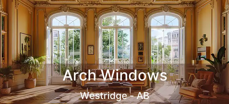  Arch Windows Westridge - AB