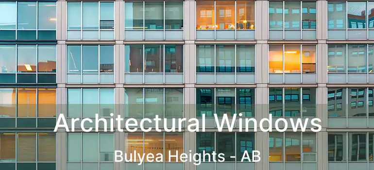 Architectural Windows Bulyea Heights - AB