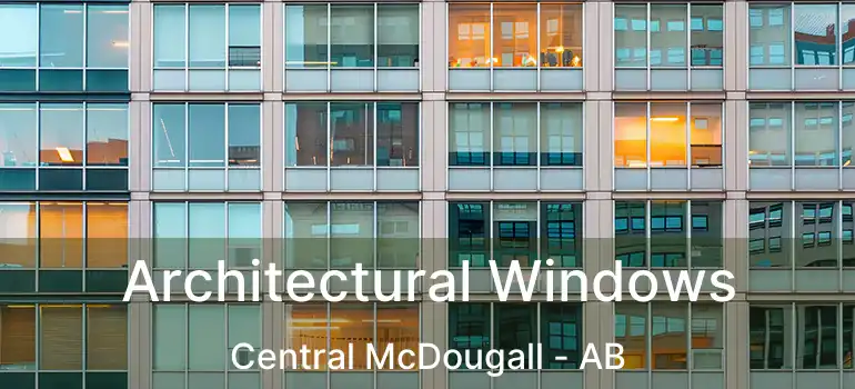  Architectural Windows Central McDougall - AB