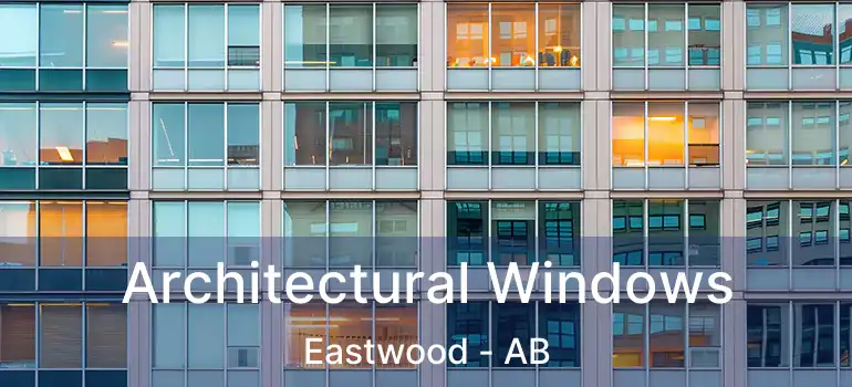  Architectural Windows Eastwood - AB