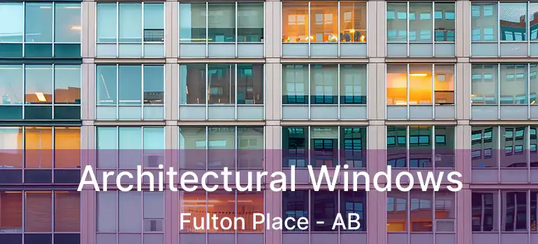  Architectural Windows Fulton Place - AB