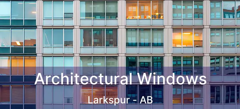  Architectural Windows Larkspur - AB