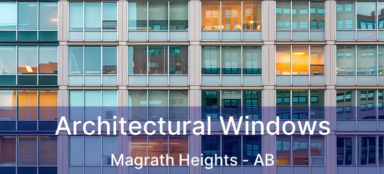  Architectural Windows Magrath Heights - AB