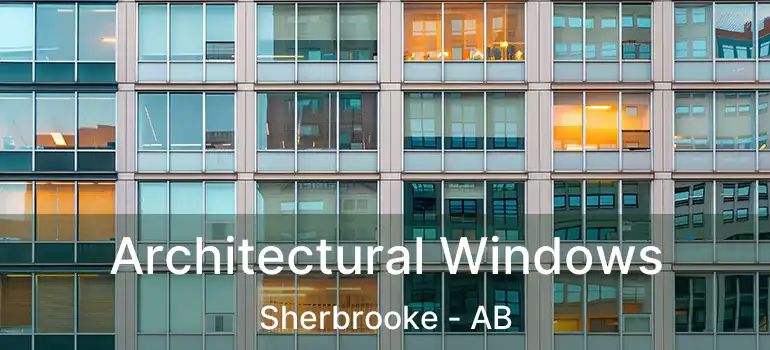  Architectural Windows Sherbrooke - AB