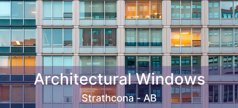  Architectural Windows Strathcona - AB