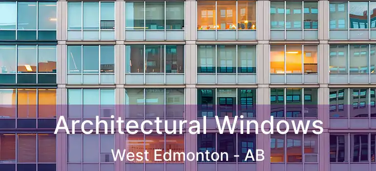  Architectural Windows West Edmonton - AB