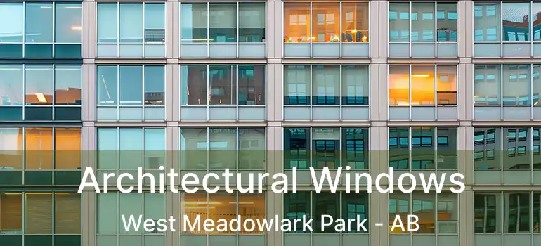  Architectural Windows West Meadowlark Park - AB