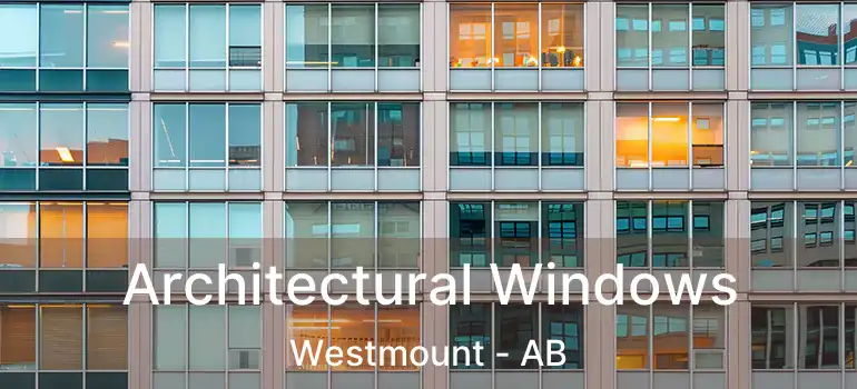  Architectural Windows Westmount - AB
