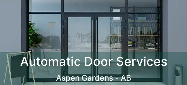  Automatic Door Services Aspen Gardens - AB