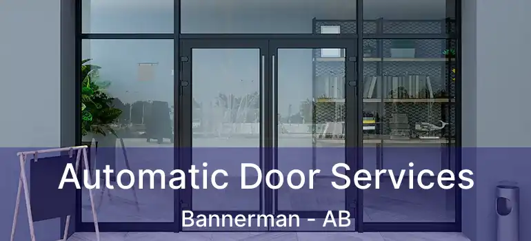  Automatic Door Services Bannerman - AB