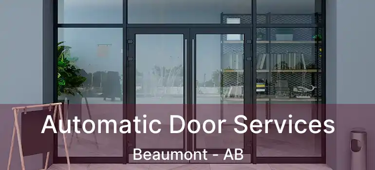  Automatic Door Services Beaumont - AB