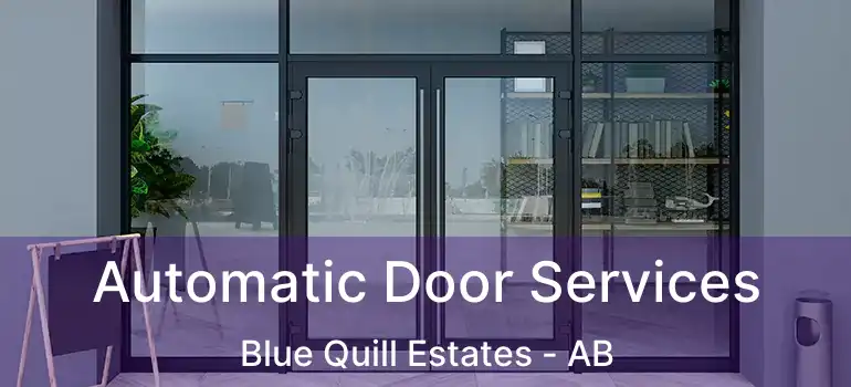  Automatic Door Services Blue Quill Estates - AB