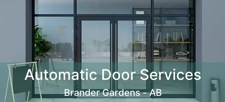  Automatic Door Services Brander Gardens - AB