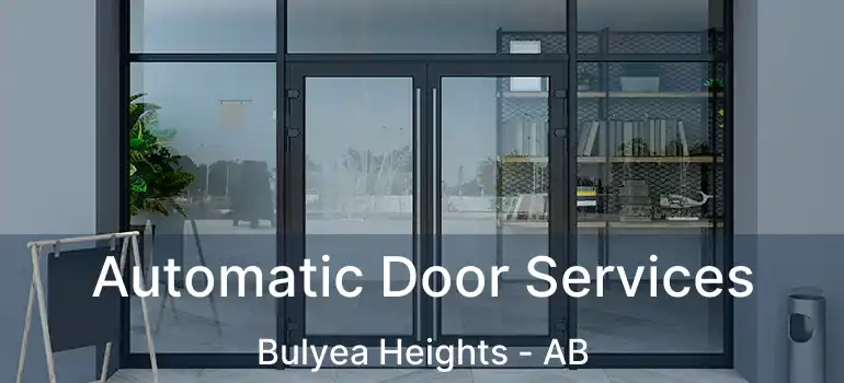  Automatic Door Services Bulyea Heights - AB