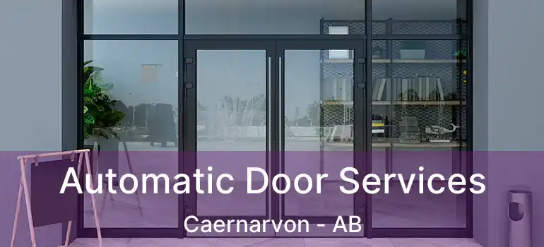  Automatic Door Services Caernarvon - AB
