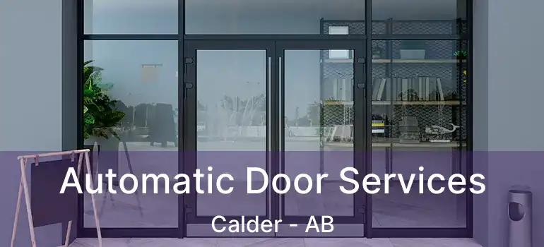  Automatic Door Services Calder - AB