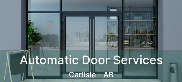  Automatic Door Services Carlisle - AB